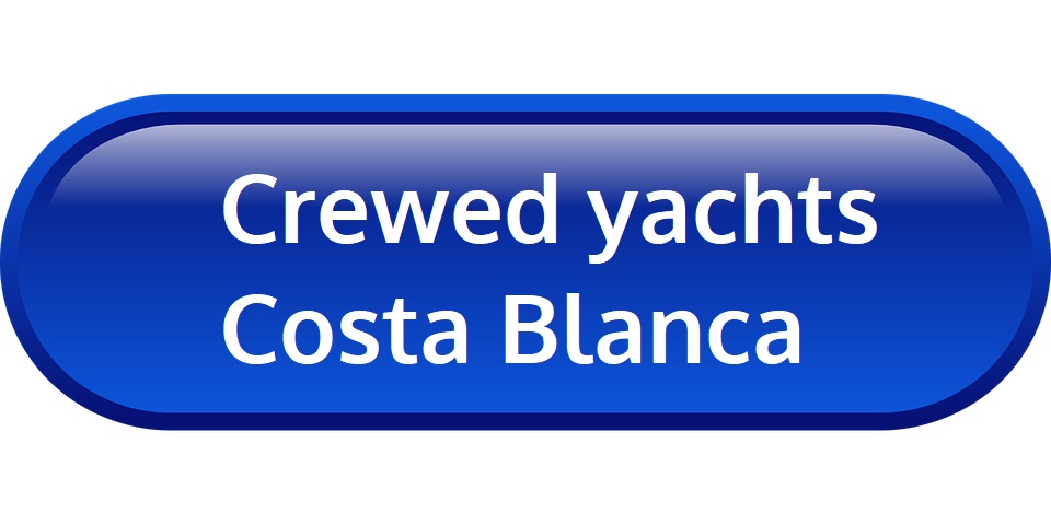 Crewed yachts for charter in Alicante - Costa Blanca